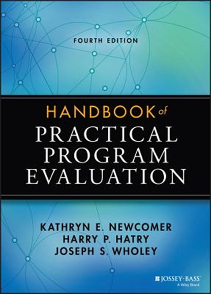 Handbook of Practical Program Evaluation, Kathryn E. (George Washington University) Newcomer ; Harry P. (The Urban Institue Hatry ; Joseph S. (University of Southern California) Wholey - Gebonden - 9781118893609