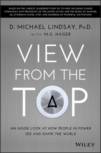View From the Top, D. Michael Lindsay ; M. G. Hager - Ebook - 9781118901397