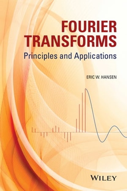 Fourier Transforms, Eric W. Hansen - Ebook - 9781118901793