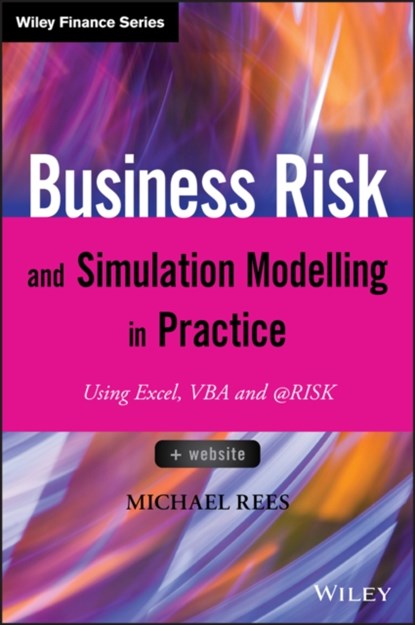 Business Risk and Simulation Modelling in Practice, Michael Rees - Gebonden - 9781118904053