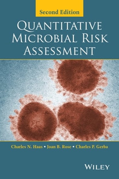 Quantitative Microbial Risk Assessment, Charles N. Haas ; Joan B. Rose ; Charles P. Gerba - Ebook - 9781118910023