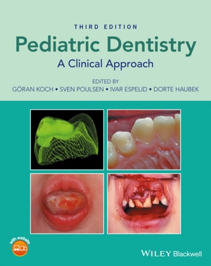 Pediatric Dentistry, Goran (The Institute for Postgraduate Dental Education Koch ; Sven (Aarhus University Poulsen ; Ivar (University of Oslo Espelid - Gebonden - 9781118913499