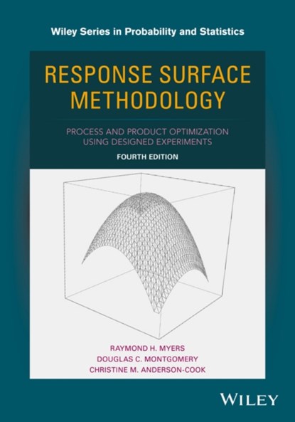 Response Surface Methodology, Raymond H. (Virginia Polytechnic Institute and State University) Myers ; Douglas C. (Georgia Institute of Technology) Montgomery ; Christine M. (Los Alamos Laboratories) Anderson-Cook - Gebonden - 9781118916018