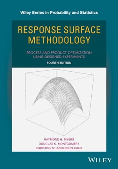 Response Surface Methodology, Raymond H. Myers ; Douglas C. Montgomery ; Christine M. Anderson-Cook - Ebook - 9781118916032