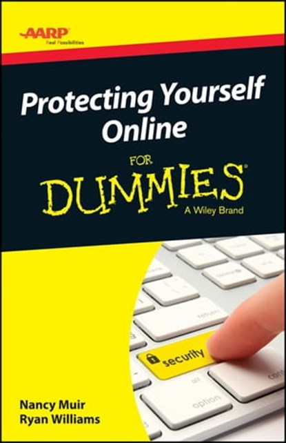 AARP Protecting Yourself Online For Dummies, Nancy C. Muir ; Ryan C. Williams - Ebook - 9781118920336
