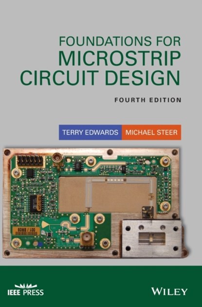 Foundations for Microstrip Circuit Design, Terry C. Edwards ; Michael B. Steer - Gebonden - 9781118936191