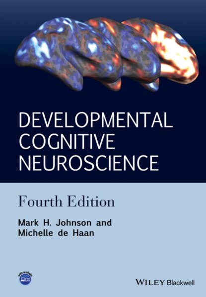Developmental Cognitive Neuroscience, MARK H. (BIRKBECK COLLEGE,  London) Johnson ; Michelle D. H. (Institute of Child Health, University College, London) de Haan - Gebonden - 9781118938072