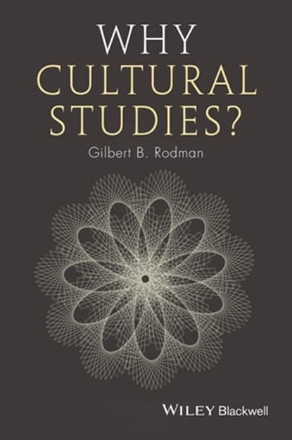 Why Cultural Studies?, Gilbert B. Rodman - Ebook - 9781118941843