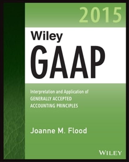Wiley GAAP 2015, Joanne M. Flood - Ebook - 9781118945063