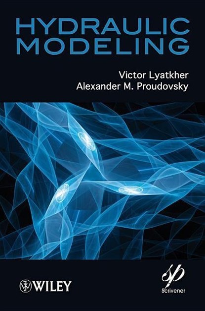 Hydraulic Modeling, Victor M. Lyatkher ; Alexander M. Proudovsky - Gebonden - 9781118946190