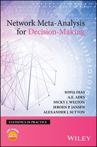 Network Meta-Analysis for Decision-Making, Sofia Dias ; A. E. Ades ; Nicky J. Welton ; Jeroen P. Jansen ; Alexander J. Sutton - Ebook - 9781118951729