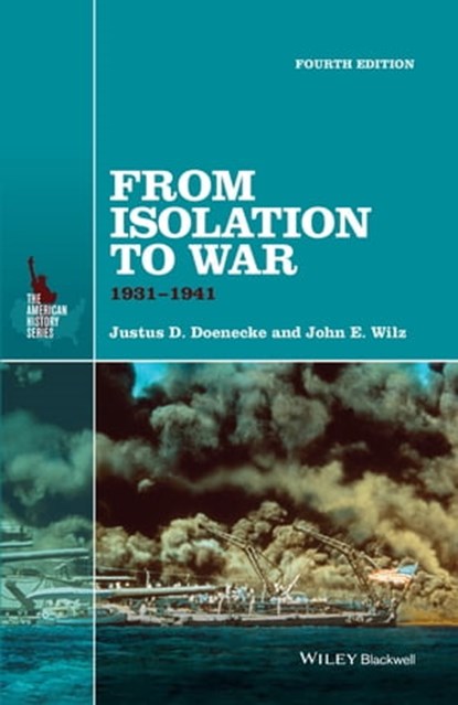 From Isolation to War, Justus D. Doenecke ; John E. Wilz - Ebook - 9781118952344