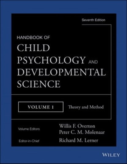 Handbook of Child Psychology and Developmental Science, Theory and Method, Richard M. Lerner ; Willis F. Overton ; Peter C. M. Molenaar - Ebook - 9781118952962