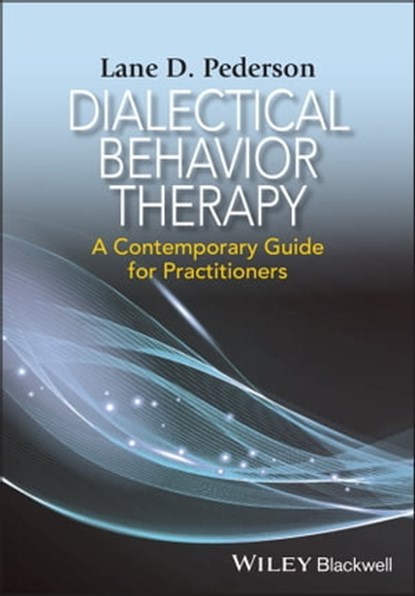 Dialectical Behavior Therapy, Lane D. Pederson - Ebook - 9781118957899