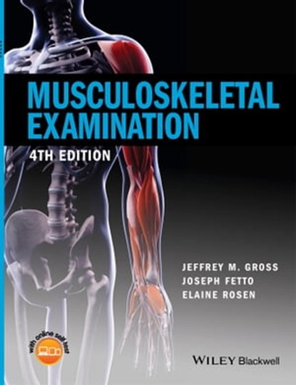 Musculoskeletal Examination, Jeffrey M. Gross ; Joseph Fetto ; Elaine Rosen - Ebook - 9781118962749