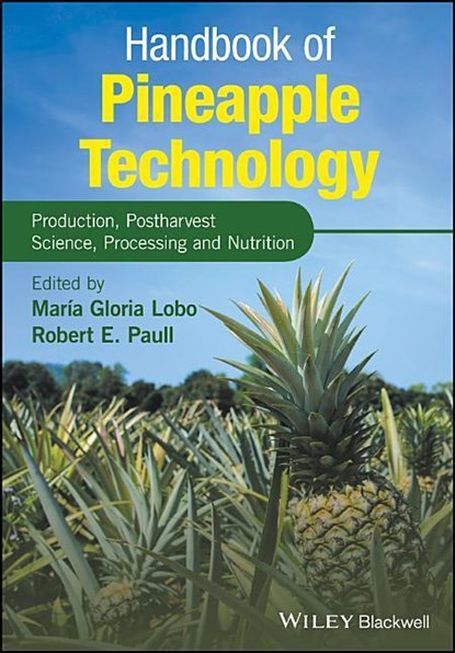 Handbook of Pineapple Technology, Maria Gloria Lobo ; Robert E. Paull - Gebonden - 9781118967386