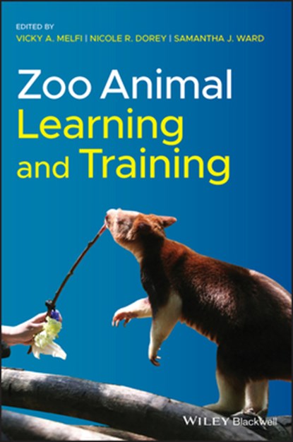 Zoo Animal Learning and Training, Vicky A. Melfi ; Nicole R. Dorey ; Samantha J. Ward - Gebonden - 9781118968536