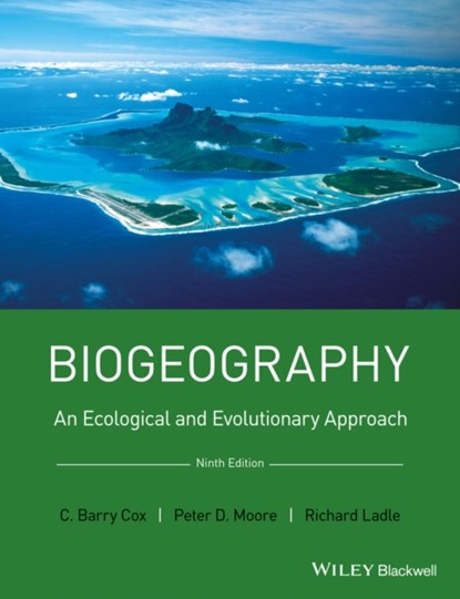 Biogeography, C. BARRY COX ; PETER D. (KINGS COLLEGE,  London) Moore ; Richard J. (University of Oxford) Ladle - Paperback - 9781118968581