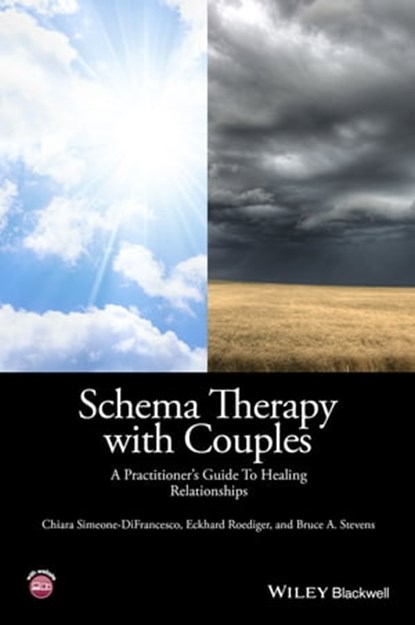 Schema Therapy with Couples, Chiara Simeone-DiFrancesco ; Eckhard Roediger ; Bruce A. Stevens - Ebook - 9781118972717