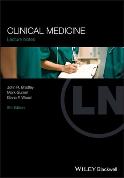 Clinical Medicine, John R. Bradley ; Mark Gurnell ; Diana F. Wood - Ebook - 9781118973417