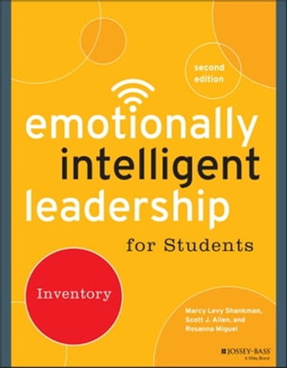 Emotionally Intelligent Leadership for Students, Marcy Levy Shankman ; Scott J. Allen ; Rosanna Miguel - Ebook - 9781118973783