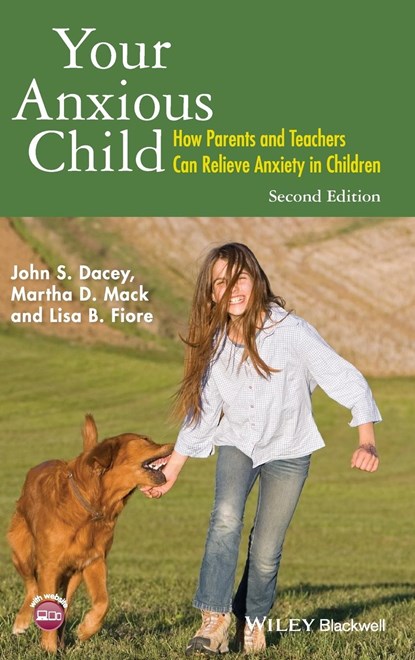 Your Anxious Child, John S. (Boston College) Dacey ; Martha D. Mack ; Lisa B. (Boston College and Curry College) Fiore - Gebonden - 9781118974582