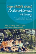 Your Child's Social and Emotional Well-Being | Dacey, John S. ; Fiore, Lisa B. ; Brion-Meisels, Steven | 