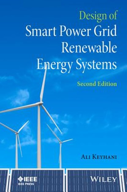 Design of Smart Power Grid Renewable Energy Systems, Ali Keyhani - Gebonden - 9781118978771