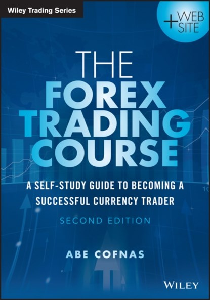 The Forex Trading Course, Abe Cofnas - Paperback - 9781118998656
