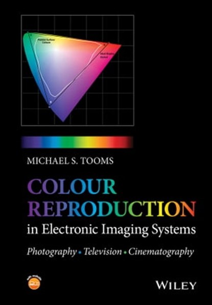 Colour Reproduction in Electronic Imaging Systems, Michael S. Tooms - Ebook - 9781119021773