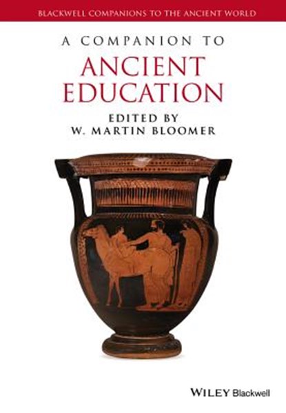COMPANION TO ANCIENT EDUCATION, W. MARTIN BLOOMER - Paperback - 9781119023746