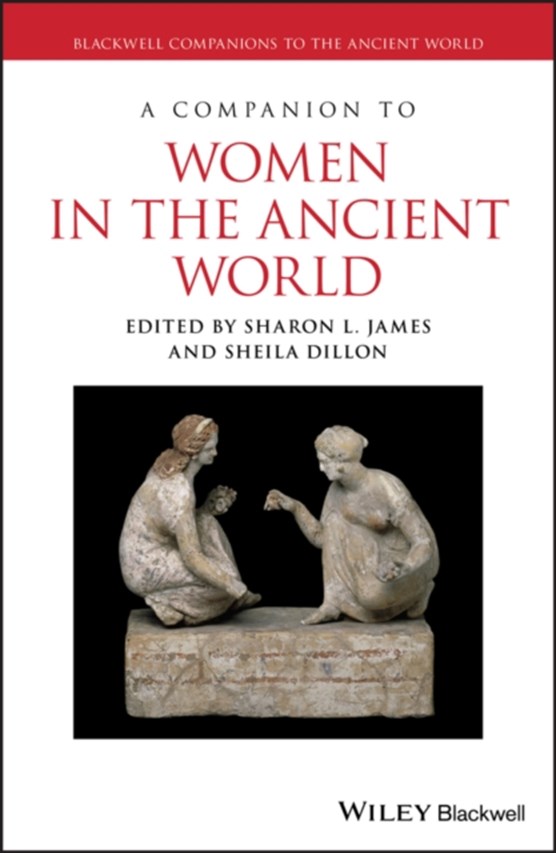 James, S: Companion to Women in the Ancient World