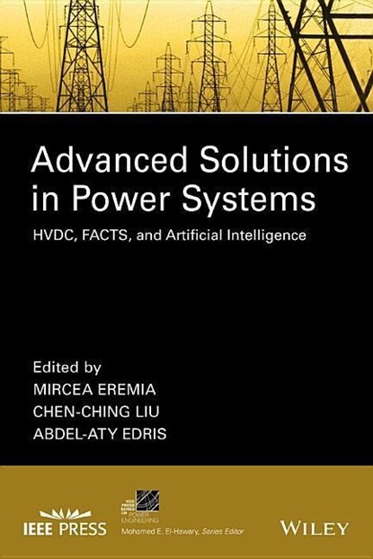 Advanced Solutions in Power Systems, Mircea Eremia ; Chen-Ching Liu ; Abdel-Aty Edris - Gebonden - 9781119035695