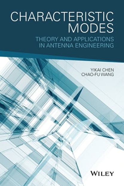 Characteristic Modes, Yikai Chen ; Chao-Fu Wang - Ebook - 9781119038894