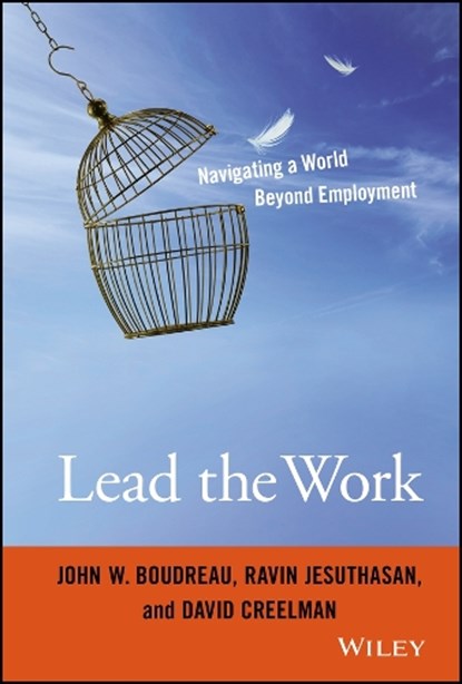 Lead the Work, John W. Boudreau ; Ravin Jesuthasan ; David Creelman - Gebonden - 9781119040040