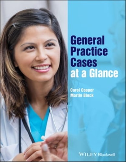 General Practice Cases at a Glance, Carol Cooper ; Martin Block - Ebook - 9781119043829
