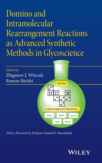 Domino and Intramolecular Rearrangement Reactions as Advanced Synthetic Methods in Glycoscience, Zbigniew J. Witczak ; Roman Bielski - Gebonden - 9781119044208
