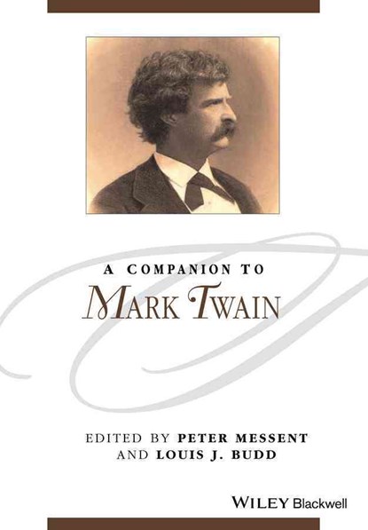A Companion to Mark Twain, PETER (UNIVERSITY OF NOTTINGHAM,  UK) Messent ; Louis J. (Duke University, USA) Budd - Paperback - 9781119045397