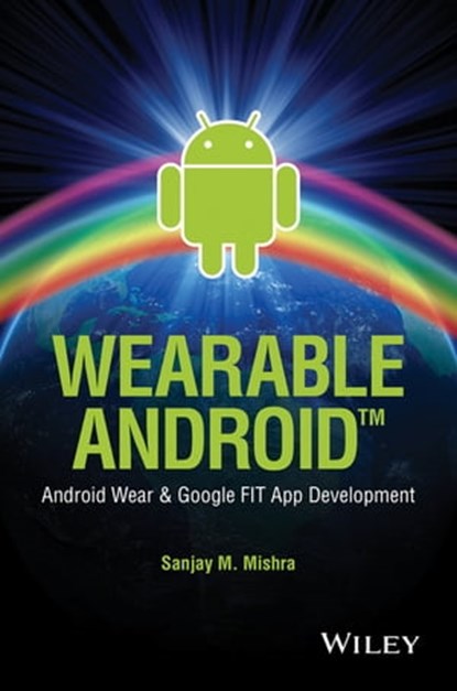 Wearable Android, Sanjay M. Mishra - Ebook - 9781119050865