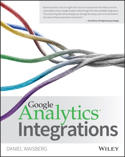 Google Analytics Integrations, Daniel Waisberg - Paperback - 9781119053064
