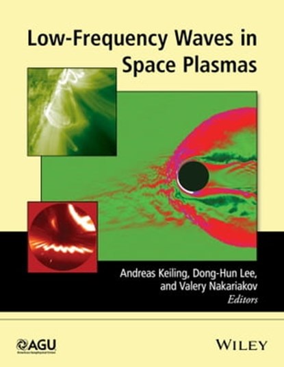 Low-Frequency Waves in Space Plasmas, Andreas Keiling ; Dong-Hun Lee ; Valery Nakariakov - Ebook - 9781119055037