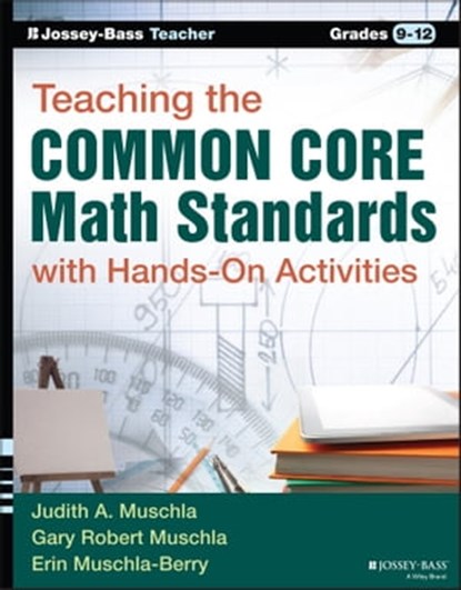 Teaching the Common Core Math Standards with Hands-On Activities, Grades 9-12, Gary R. Muschla - Ebook - 9781119062202