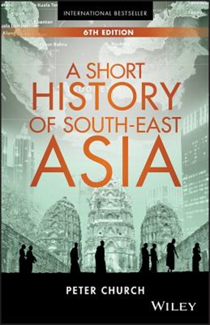 A Short History of South-East Asia, Peter Church - Paperback - 9781119062493