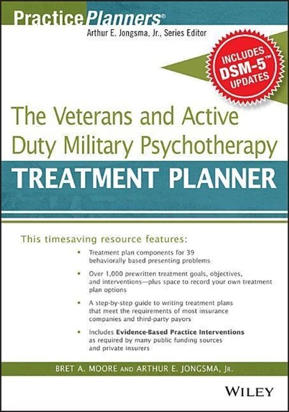 The Veterans and Active Duty Military Psychotherapy Treatment Planner, with DSM-5 Updates, BRET A. (INDIAN HEALTH SERVICES,  Fort Peck, MT) Moore ; David J. (Life Guidance Services, Grand Rapids, MI, USA) Berghuis - Paperback - 9781119063087