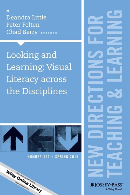 Looking and Learning: Visual Literacy across the Disciplines, Deandra Little ; Peter Felten ; Chad Berry - Paperback - 9781119063384