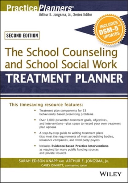 The School Counseling and School Social Work Treatment Planner, with DSM-5 Updates, 2nd Edition, Sarah Edison Knapp ; Catherine L. Dimmitt ; David J. Berghuis - Ebook - 9781119063889