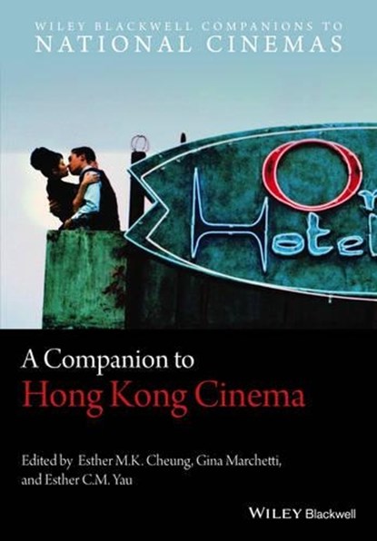 A Companion to Hong Kong Cinema, Esther M. K. (University of Hong Kong) Cheung ; Gina (University of Hong Kong) Marchetti ; Esther C. M. (University of Hong Kong) Yau - Paperback - 9781119066033