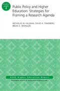 Public Policy and Higher Education: Strategies for Framing a Research Agenda | Hillman, Nicholas W ; Tandberg, David A ; Sponsler, Brian A | 