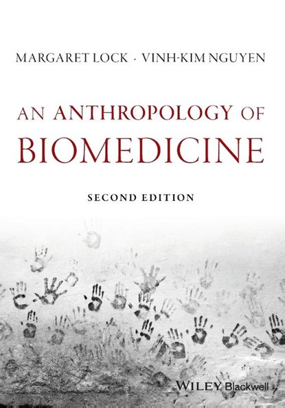 An Anthropology of Biomedicine, Margaret M. (McGill University Lock ; Vinh-Kim (Max Planck Institute for Social Anthropology) Nguyen - Paperback - 9781119069133