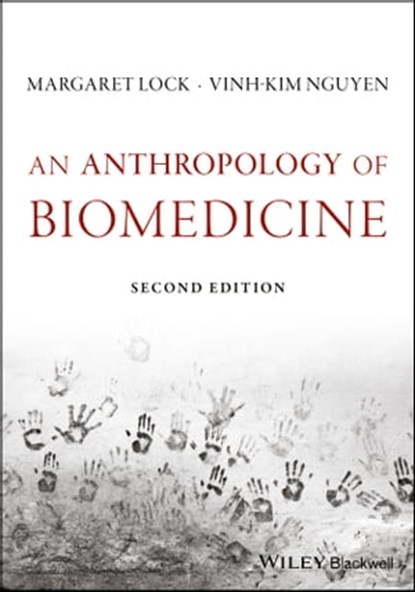 An Anthropology of Biomedicine, Vinh-Kim Nguyen ; Margaret M. Lock - Ebook - 9781119069157